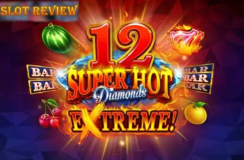 12 Super Hot Diamonds Extreme Slot Review